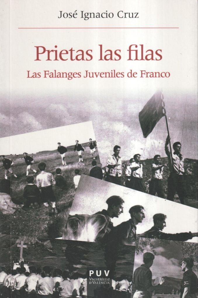 Prietas las filas : las falanges juveniles de Franco