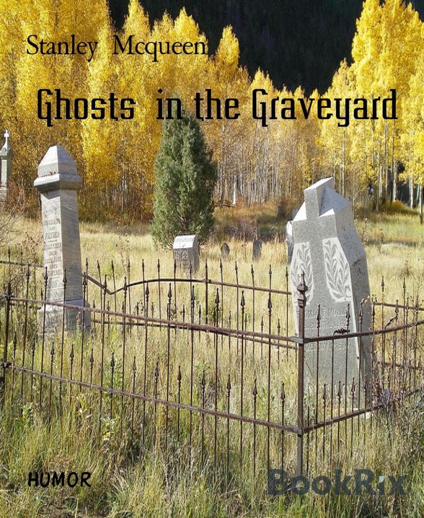 Ghosts in the Graveyard