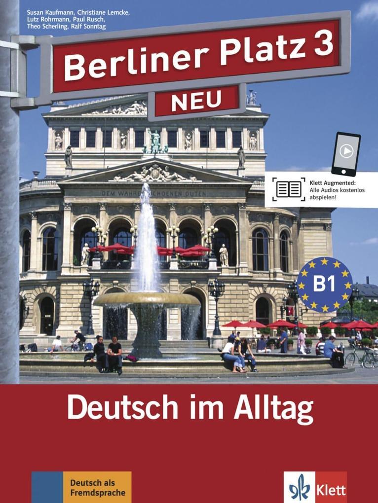 Berliner Platz 3 NEU - Lehr- und Arbeitsbuch 3 mit 2 Audio-CDs und "Treffpunkt D-A-CH"