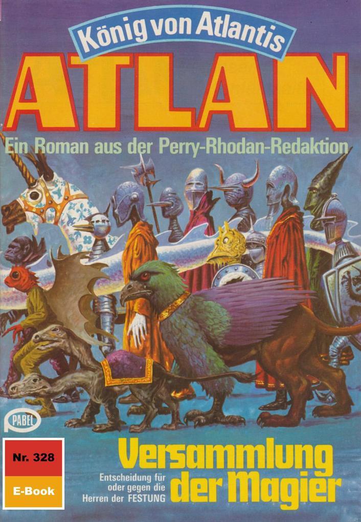 Atlan 328: Versammlung der Magier