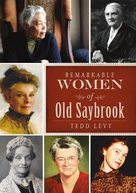 Remarkable Women of Old Saybrook