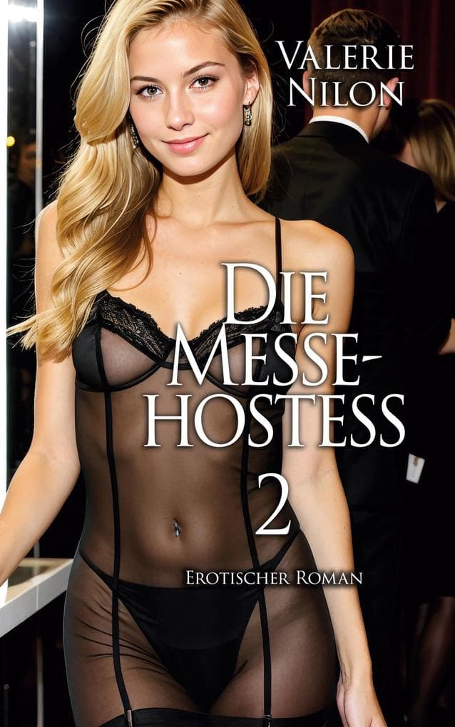 Die Messe-Hostess 2 - Erotischer Roman