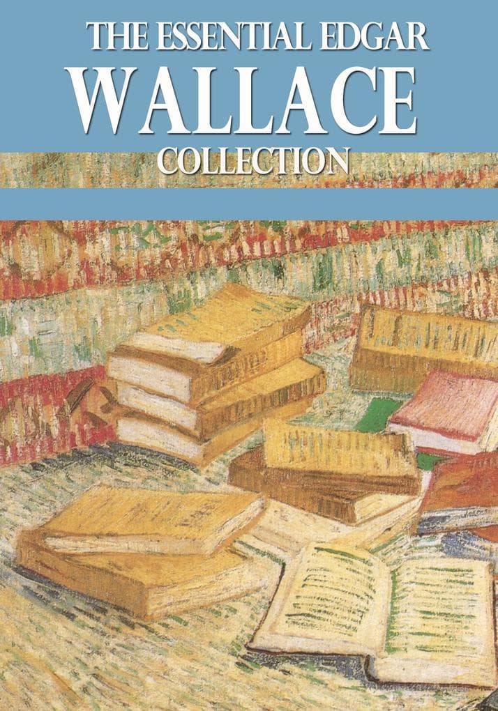 The Essential Edgar Wallace Collection