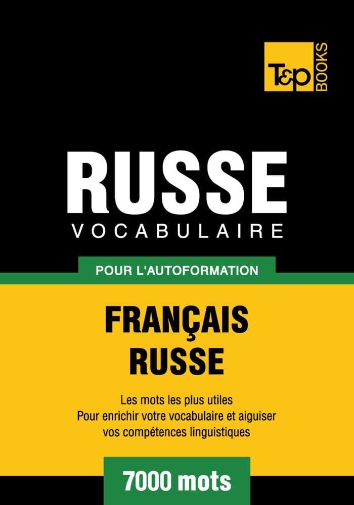 Vocabulaire Français-Russe pour l'autoformation - 7000 mots