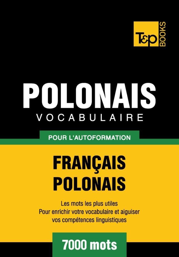 Vocabulaire Français-Polonais pour l'autoformation - 7000 mots