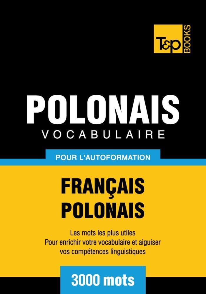 Vocabulaire Français-Polonais pour l'autoformation - 3000 mots