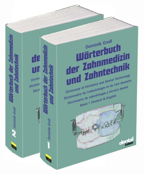 Wörterbuch der Zahnmedizin und Zahntechnik. Deutsch - Englisch - Französisch - Spanisch