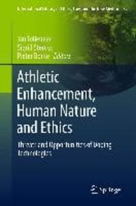 Athletic Enhancement, Human Nature and Ethics