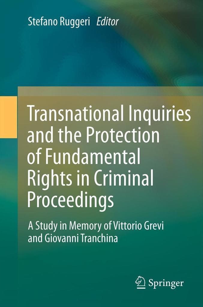 Transnational Inquiries and the Protection of Fundamental Rights in Criminal Proceedings