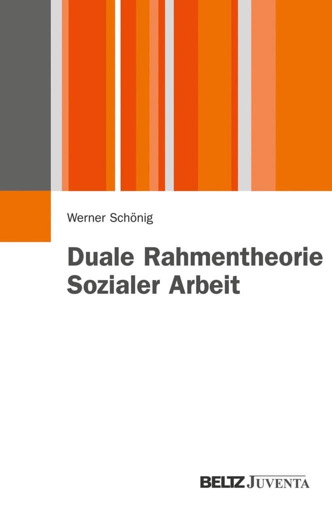 Duale Rahmentheorie Sozialer Arbeit