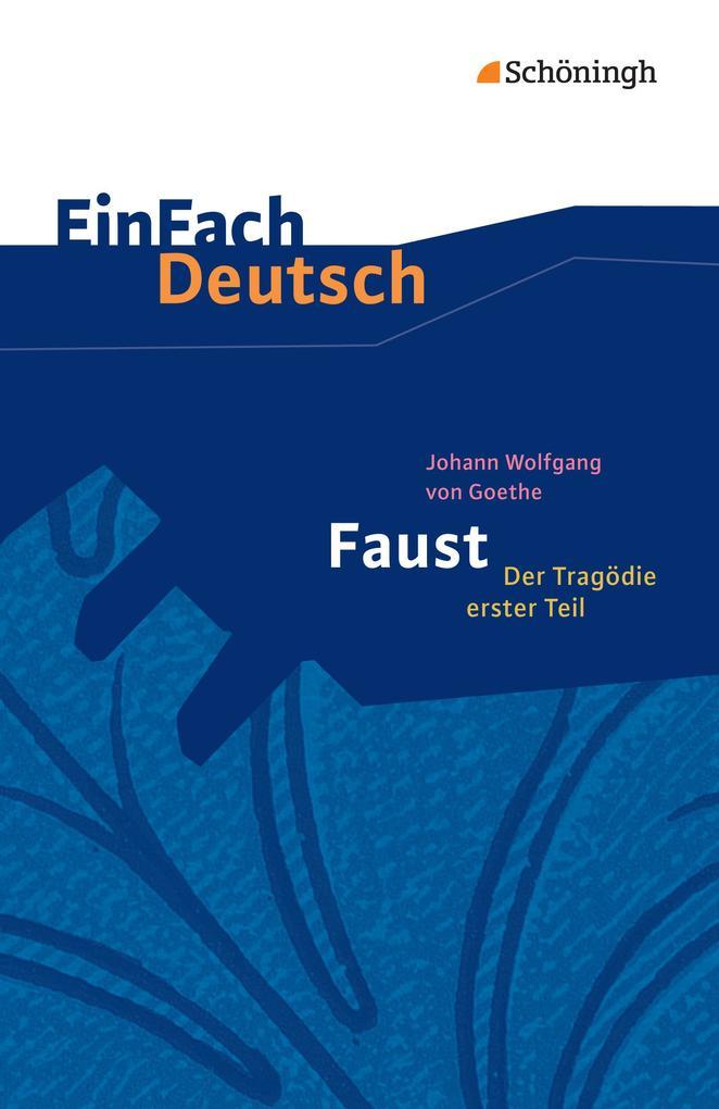 Faust - Der Tragödie erster Teil. EinFach Deutsch Textausgaben