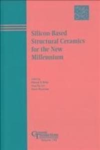 Silicon-Based Structural Ceramics for the New Millennium