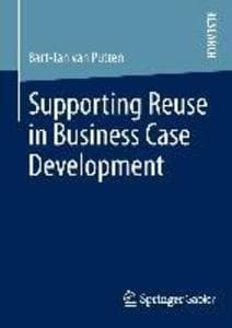 Supporting Reuse in Business Case Development