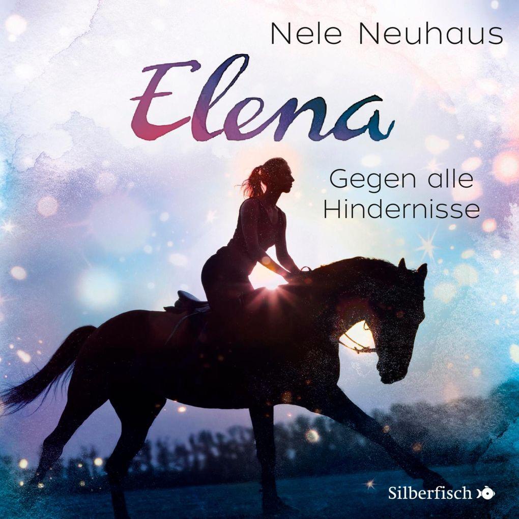 Elena Ein Leben für Pferde 1: Gegen alle Hindernisse