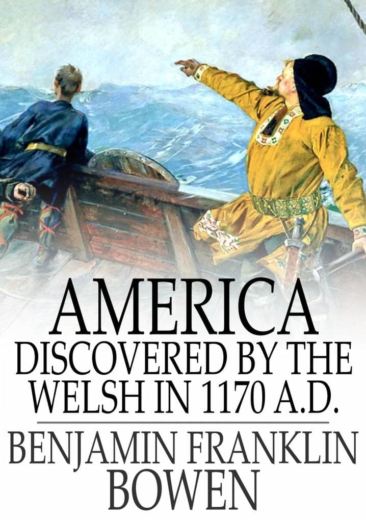 America Discovered by the Welsh in 1170 A.D.