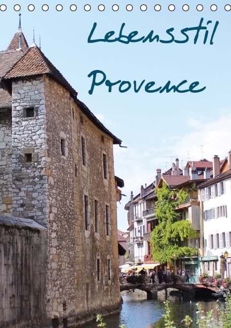 Lebensstil Provence (immerwährend) (Tischkalender immerwährend DIN A5 hoch)