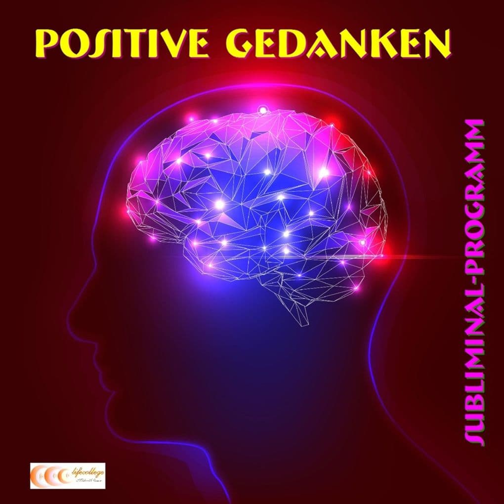 Positive Gedanken - Subliminal-Programm