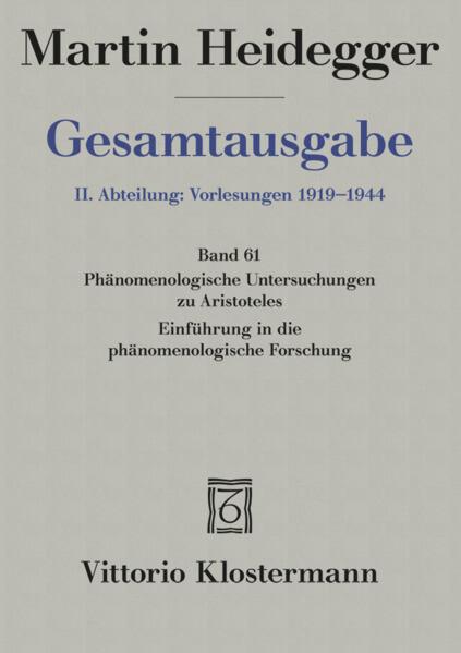 Gesamtausgabe Abt. 2 Vorlesungen Bd. 61. Phänomenologische Interpretationen zu Aristoteles