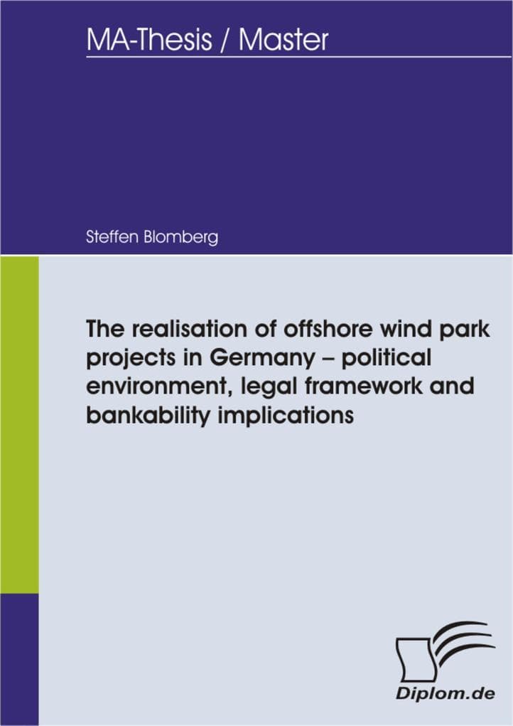 The realisation of offshore wind park projects in Germany - political environment, legal framework and bankability implications