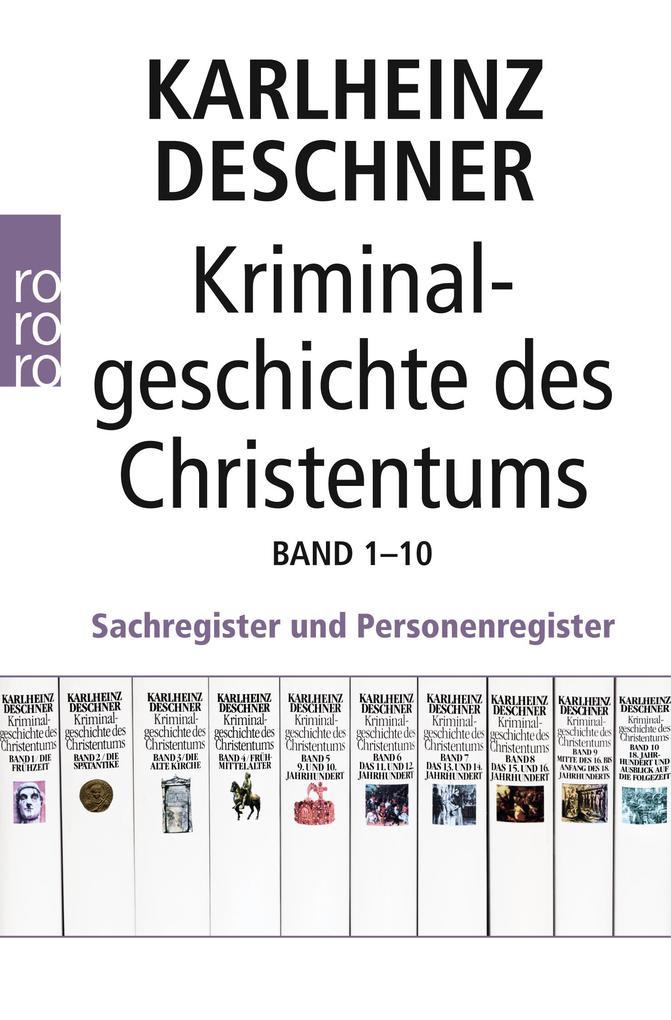 Kriminalgeschichte des Christentums Band 1-10. Sachregister und Personenregister