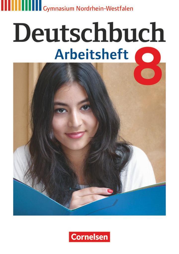 Deutschbuch Gymnasium 8. Schuljahr. Arbeitsheft mit Lösungen. Nordrhein-Westfalen