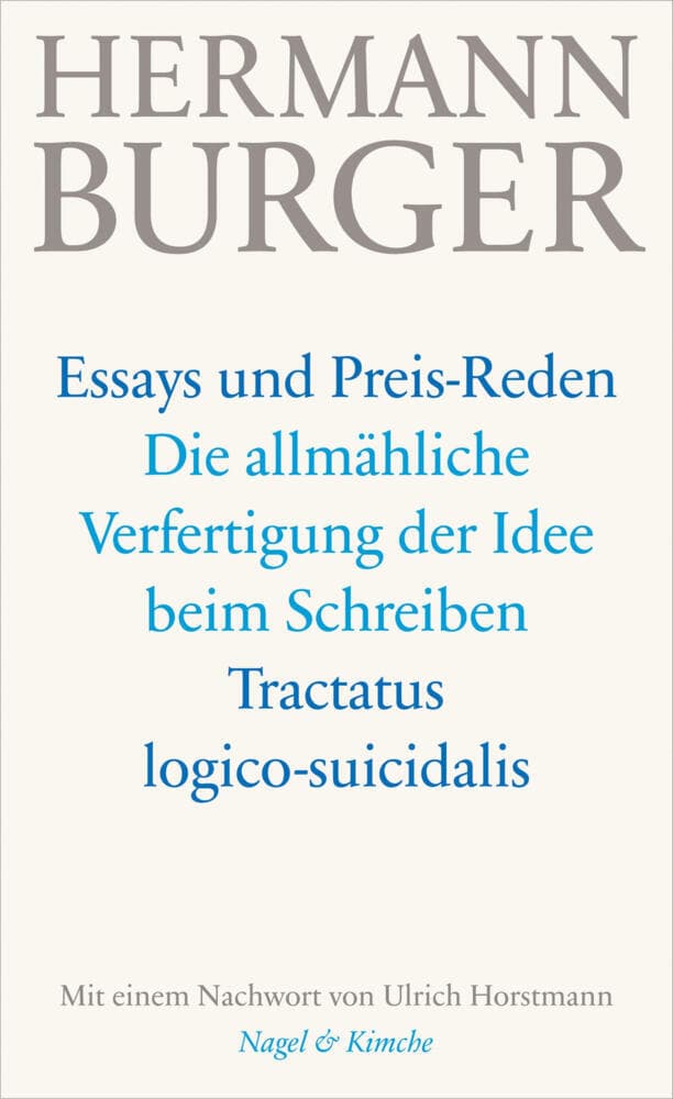 Essays und Preis-Reden - Die allmähliche Verfertigung der Idee beim Schreiben. Tractatus logico-suic