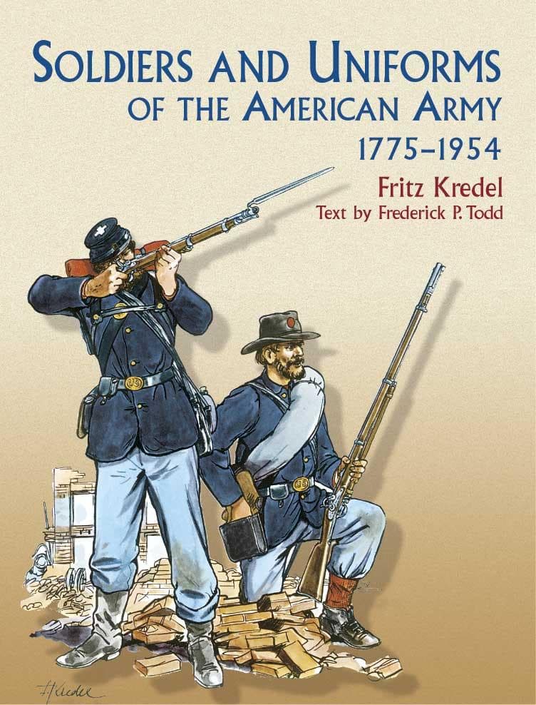 Soldiers and Uniforms of the American Army, 1775-1954