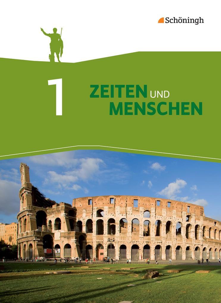 Zeiten und Menschen 1. Geschichtswerk für das Gymnasium (G8). Nordrhein-Westfalen. Neubearbeitung