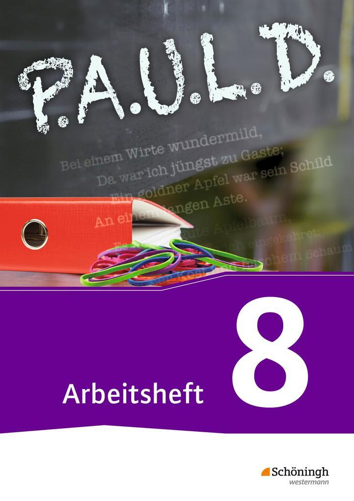 P.A.U.L. D. (Paul) 8. Arbeitsheft. Für Gymnasien und Gesamtschulen - Neubearbeitung