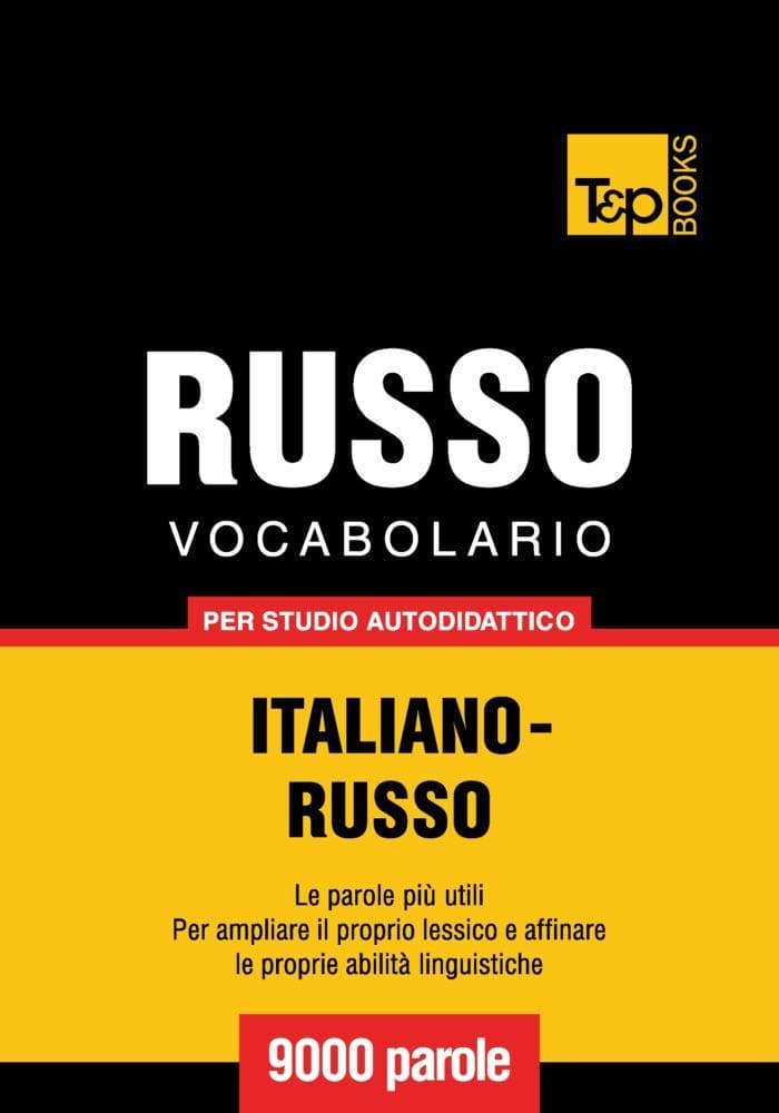 Vocabolario Italiano-Russo per studio autodidattico - 9000 parole