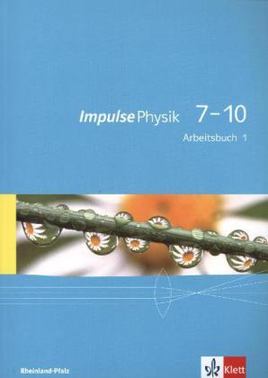 Impulse Physik. Arbeitsbuch 1. Lernjahr (Klasse 7 oder 8). Ausgabe für Rheinland-Pfalz