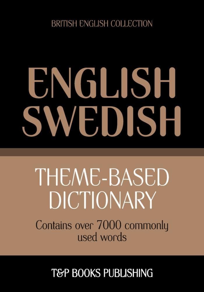 Theme-based dictionary British English-Swedish - 7000 words