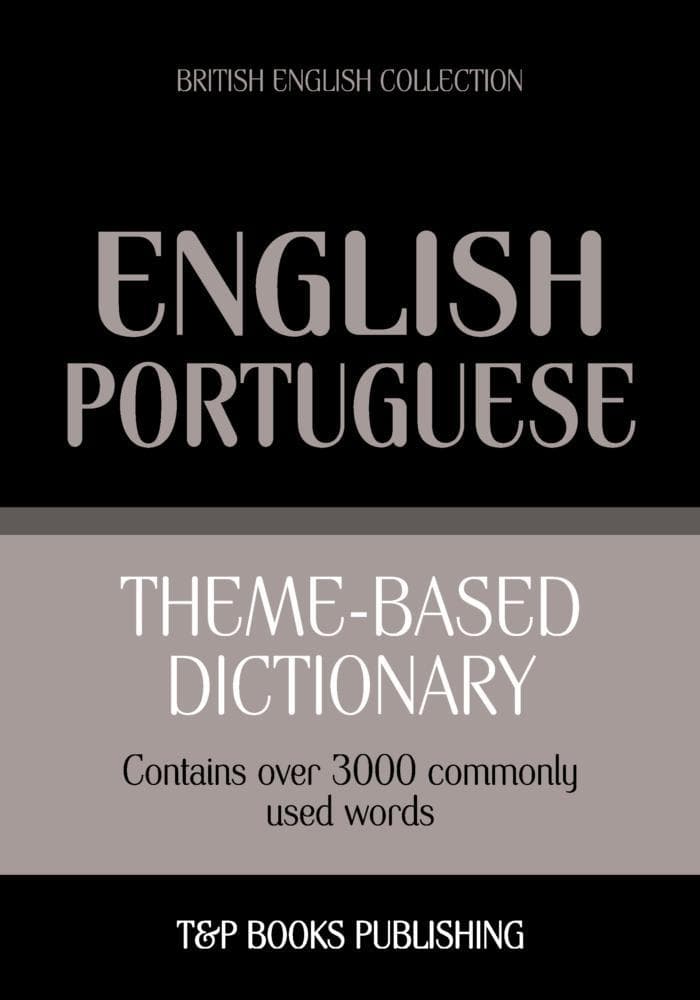 Theme-based dictionary British English-Portuguese - 3000 words