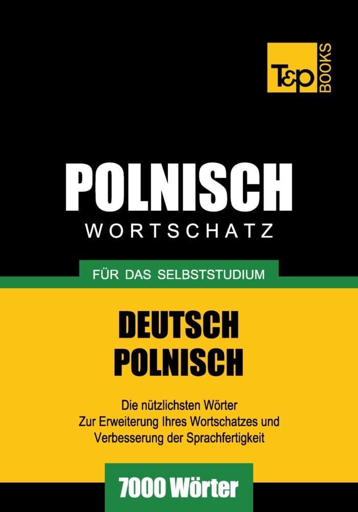 Wortschatz Deutsch-Polnisch für das Selbststudium - 7000 Wörter