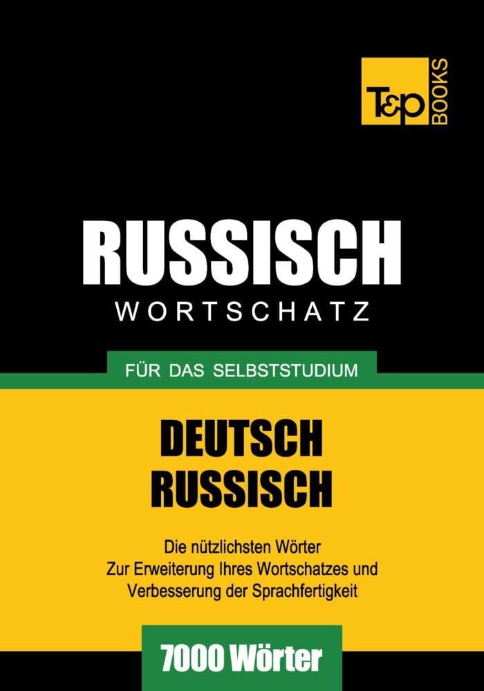 Wortschatz Deutsch-Russisch für das Selbststudium - 7000 Wörter