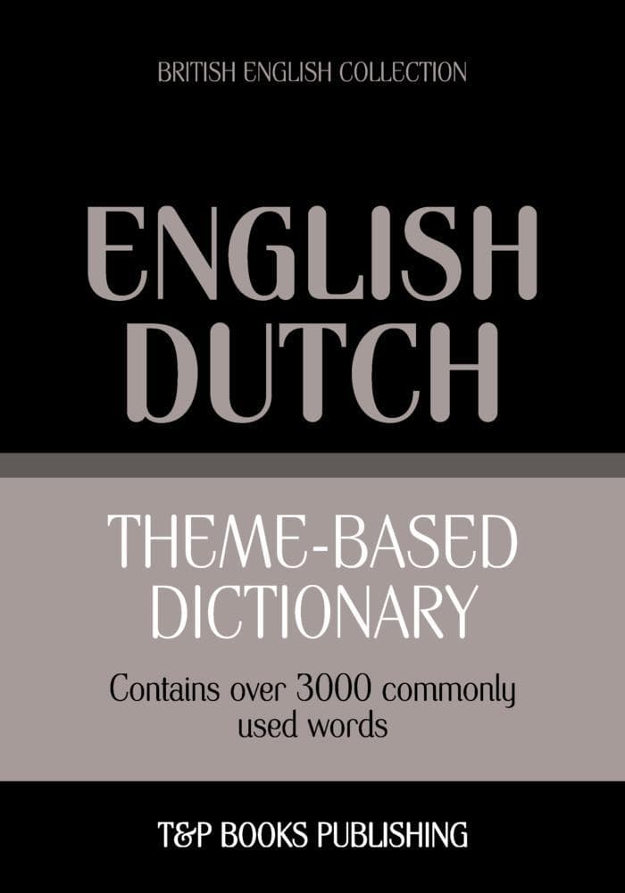 Theme-based dictionary British English-Dutch - 3000 words