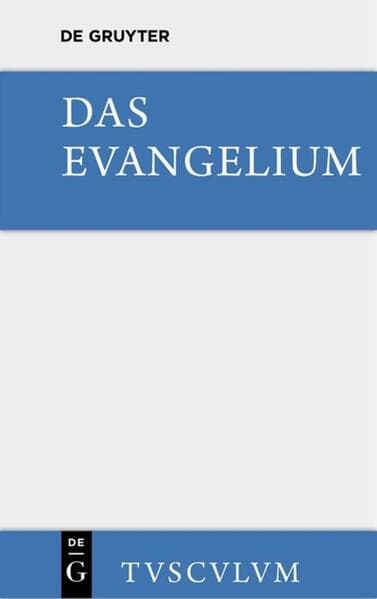 Das Evangelium. Eine Auswahl aus dem Neuen Testament