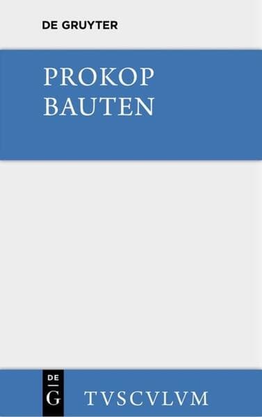 Bauten. Beschreibung der Hagia Sophia [mit einem archäologischen Kommentar]