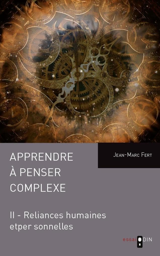 Apprendre a penser complexe (Tome II)