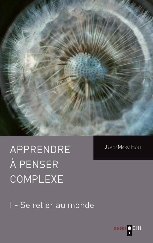 Apprendre a penser complexe (Tome I)