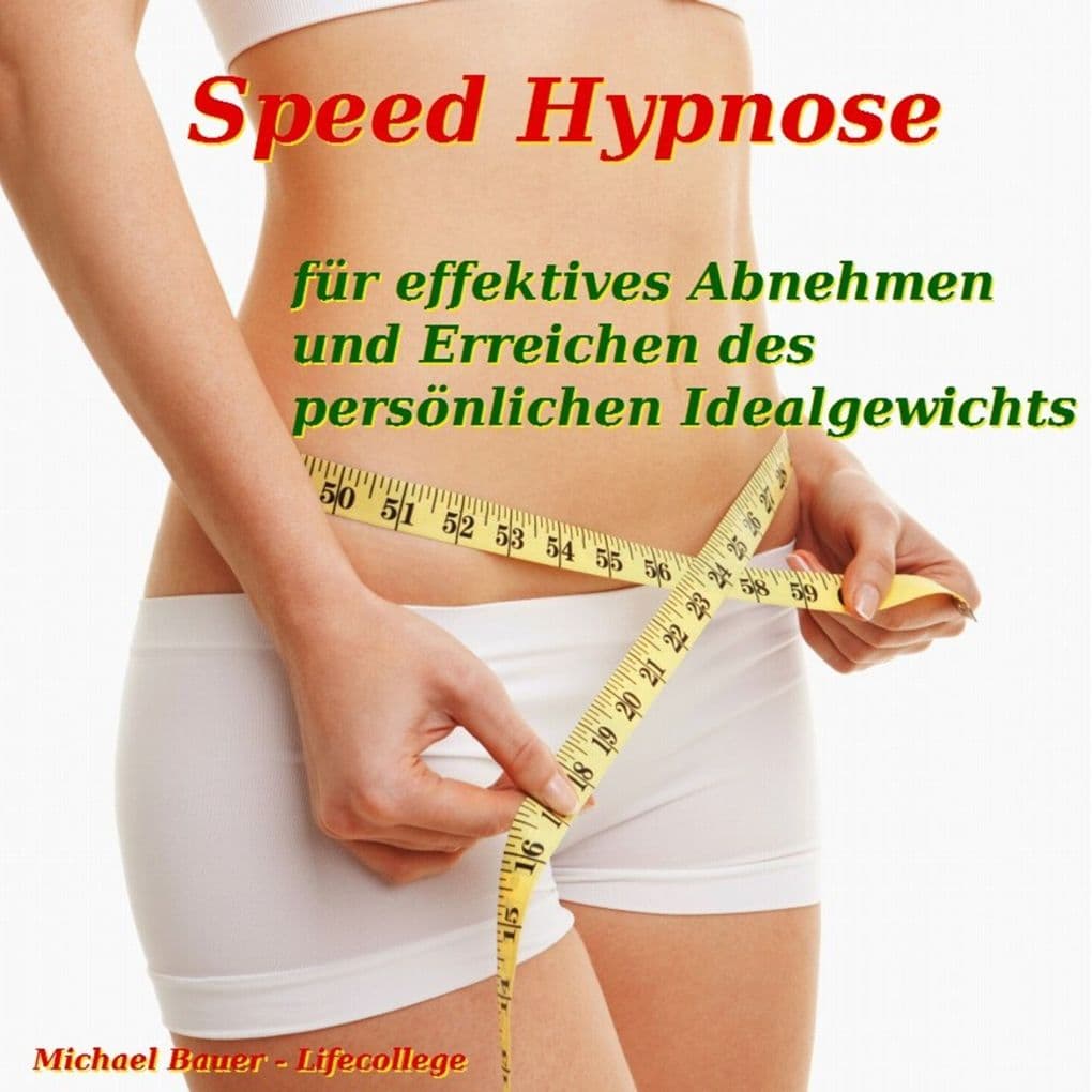 Speed-Hypnose für effektives Abnehmen und Erreichen des persönlichen Idealgewichts