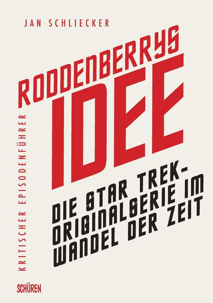 Roddenberrys Idee: Die Star Trek-Originalserie im Wandel der Zeit