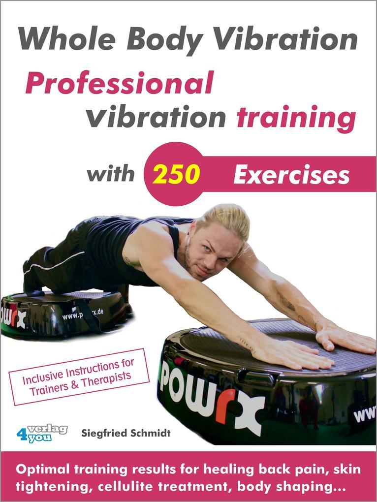 Whole Body Vibration. Professional vibration training with 250 Exercises.