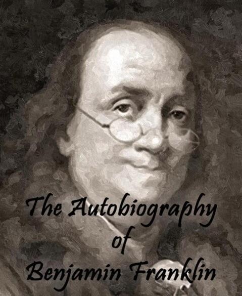 The Autobiography of Benjamin Franklin