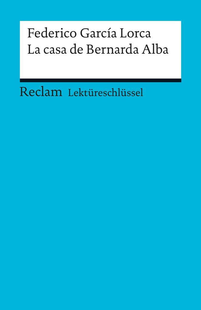 Lektüreschlüssel zu Federico García Lorca: La casa de Bernarda Alba