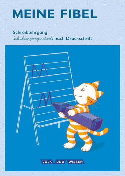 Meine Fibel 1. Schuljahr. Schreiblehrgang in Schulausgangsschrift nach Druckschrift