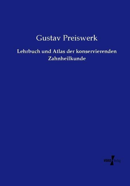 Lehrbuch und Atlas der konservierenden Zahnheilkunde