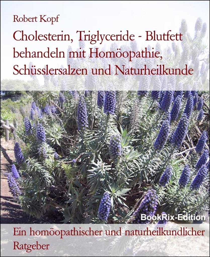 Cholesterin, Triglyceride - Blutfett behandeln mit Homöopathie, Schüsslersalzen und Naturheilkunde