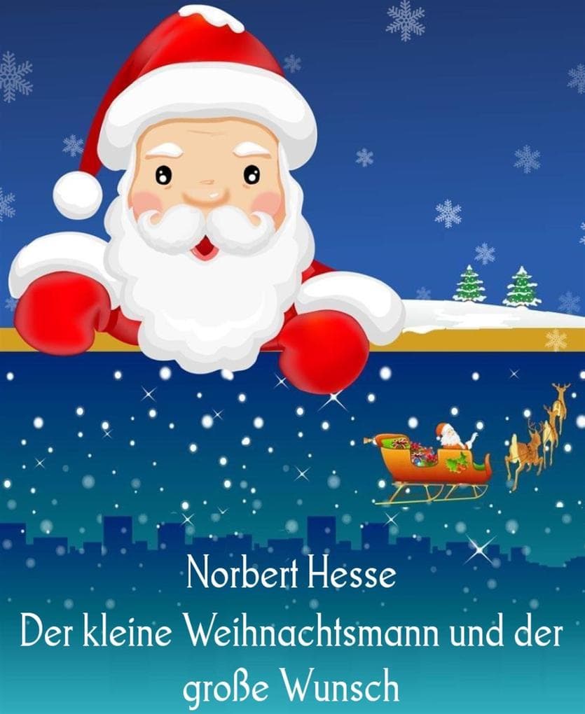 Der kleine Weihnachtsmann und der große Wunsch