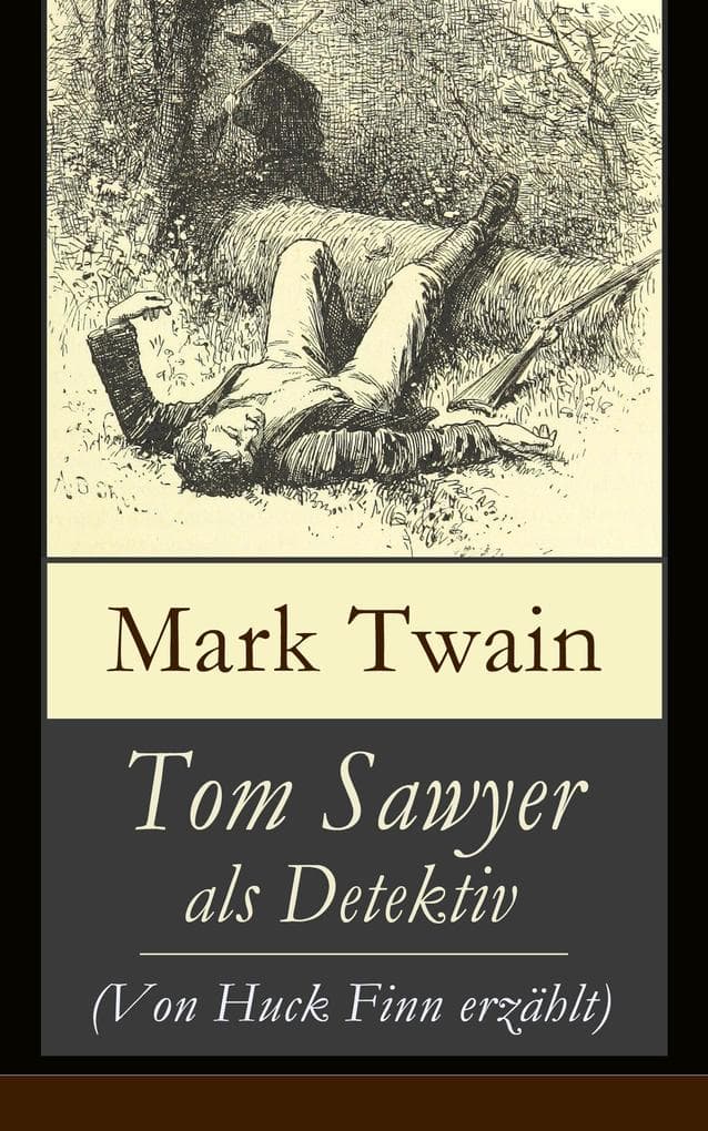 Tom Sawyer als Detektiv (Von Huck Finn erzählt)